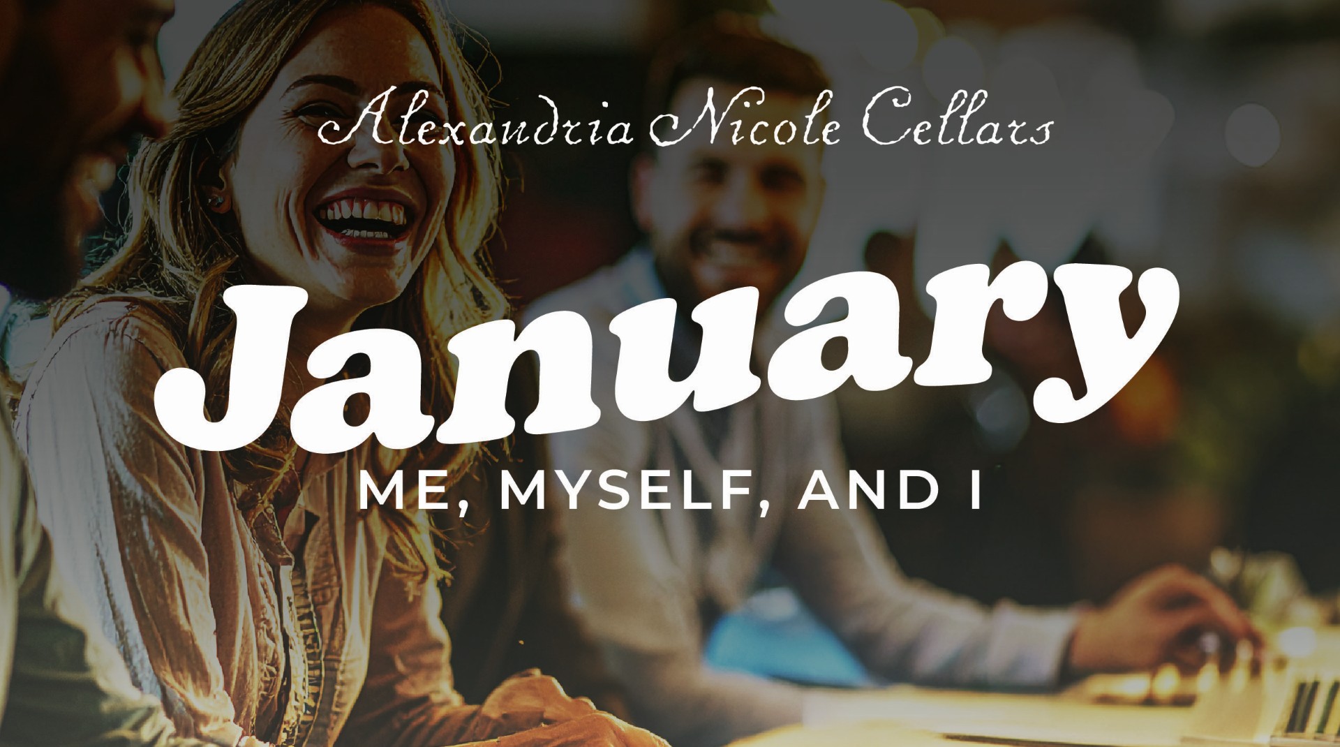 Me, Myself, and I January